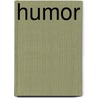 Humor by Unknown