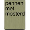 Pennen met mosterd by Diverse auteurs