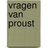 Vragen van Proust by Martin de Haan
