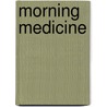 Morning Medicine door Angélique Heijligers