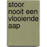 Stoor nooit een vlooiende aap door Constanze Mager
