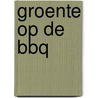 Groente op de BBQ door Julius Jaspers