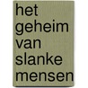 Het geheim van slanke mensen by Mieke Kosters
