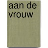 Aan de vrouw door Joris-Karl Huysmans