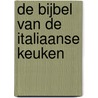 De bijbel van de Italiaanse keuken by Maud Moody