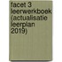Facet 3 leerwerkboek (actualisatie leerplan 2019)