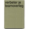 Verbeter je teamoverleg by Renate van Dijken