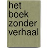 Het boek zonder verhaal door Carolina Rabei