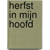 Herfst in mijn hoofd by Karin Van den Heuvel
