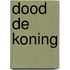 Dood de koning