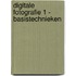 Digitale Fotografie 1 - Basistechnieken