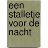 Een stalletje voor de nacht door Michel de Boer