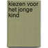 Kiezen voor het jonge kind