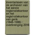 Inventarissen van de archieven van het eerste registratiekantoor en het registratiekantoor van Genk (1846-1986) : Overbrenging 2016