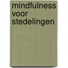 Mindfulness voor stedelingen by Lucy Anna Scott