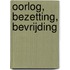 Oorlog, Bezetting, Bevrijding