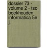 Dossier 73 - Volume 2 - TSO Boekhouden Informatica 5e j. by Landuyt