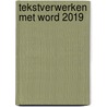 Tekstverwerken met word 2019 door Dick Roest