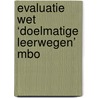 Evaluatie wet ‘Doelmatige Leerwegen’ mbo by Wartenbergh-Cras Froukje