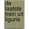 De laatste trein uit Ligurie door Christine Dwyer Hickey