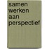 Samen werken aan perspectief