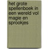 Het grote spellenboek in een wereld vol magie en sprookjes by Anna Lang