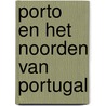 Porto en het Noorden van Portugal door Jurriaan van Kranendonk