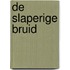 De slaperige bruid