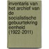 Inventaris van het archief van de Socialistische Gebuurtekring Eenheid (1922-2011)
