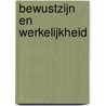 Bewustzijn en Werkelijkheid by Ton Hendriks