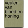 Veulen van bloed en honing door Mark van der Schaaf