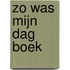 Zo was mijn Dag boek