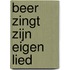 Beer zingt zijn eigen lied