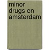 Minor drugs en Amsterdam door Liesbeth Bouwman