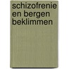 Schizofrenie en bergen beklimmen door Saskia Bos