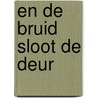 En de bruid sloot de deur by Ronit Matalon
