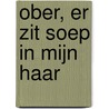 Ober, er zit soep in mijn haar by Andre Troost