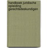 Handboek juridische opleiding gerechtsdeskundigen by W. Neven