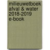 Milieuwetboek Afval & Water 2018-2019 E-book door Onbekend