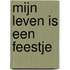 Mijn leven is een feestje