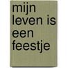 Mijn leven is een feestje door Blossom Books