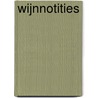 Wijnnotities door Cynthia Schultz