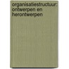 Organisatiestructuur: Ontwerpen en herontwerpen by Doede Keuning