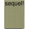 Sequel! by Kenny Rubenis