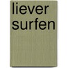 Liever surfen door AiméE. De Jongh