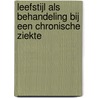 Leefstijl als behandeling bij een chronische ziekte by Sonja Engels -de Graaff