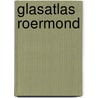 Glasatlas Roermond door Rob Kooiman