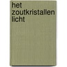 Het zoutkristallen licht door Wim Trieller