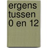 Ergens tussen 0 en 12 by Betsy van de Grift