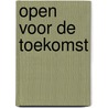 Open voor de toekomst door Hetty Luiten